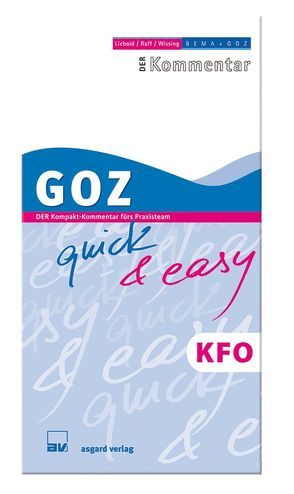 GOZ quick & easy KFO von Liebold,  Rolf, Raff,  Alexander, Raff,  Horst, Wissing,  Karl H, Wissing,  Peter