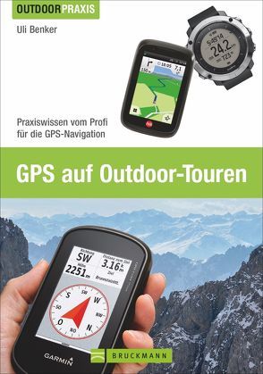 GPS auf Outdoor-Touren von Benker,  Uli