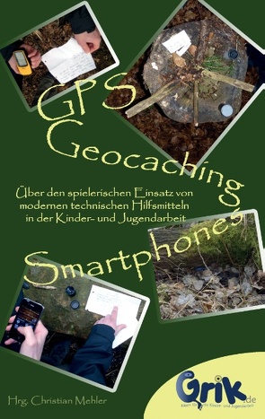 GPS, Geocaching und Smartphones von Mehler,  Christian