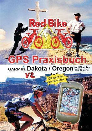GPS Praxisbuch Garmin Dakota/Oregon V2 von Redbike,  Nußdorf
