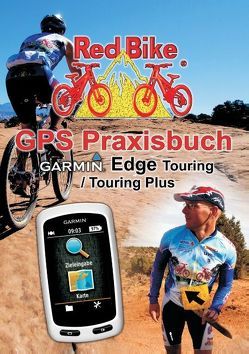 GPS Praxisbuch Garmin Edge Touring / Touring Plus von Redbike,  Nußdorf