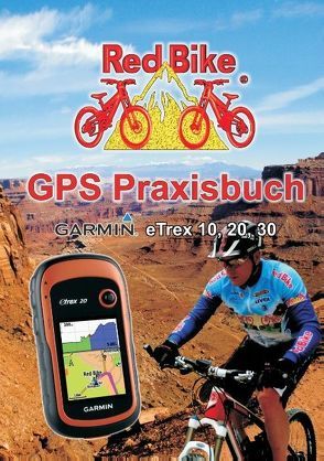 GPS Praxisbuch Garmin eTrex 10, 20, 30 von Redbike,  Nußdorf