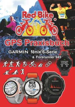 GPS Praxisbuch Garmin fenix 6 -Serie/ Forerunner 945 von Redbike,  Nußdorf