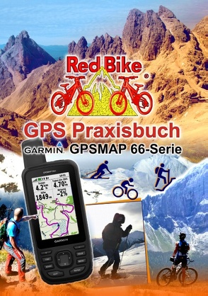 GPS Praxisbuch Garmin GPSMAP 66 Serie von Nußdorf,  RedBike