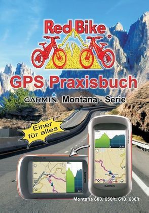 GPS Praxisbuch Garmin Montana – Serie von Redbike,  Nußdorf
