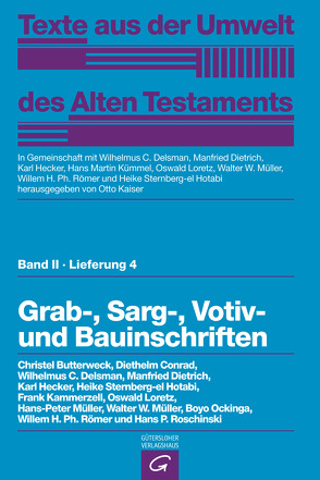 Grab-, Sarg-, Votiv- und Bauinschriften von Butterweck,  Christel, Conrad,  Diethelm, Delsman,  Wilhelmus C., Dietrich,  Manfried, Hecker,  Karl, Kaiser,  Otto, Kammerzell,  Frank, Kümmel,  Hans Martin, Loretz,  Oswald, Müller,  Hans Peter, Müller,  Walter W, Ockinga,  Boyo, Römer,  Willem H. Ph., Roschinski,  Hans P., Sternberg-el Hotabi,  Heike