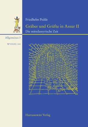 Gräber und Grüfte in Assur II von Pedde,  Friedhelm