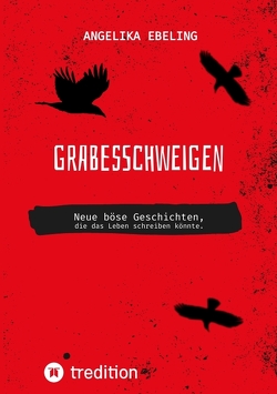 Grabesschweigen von Ebeling,  Angelika