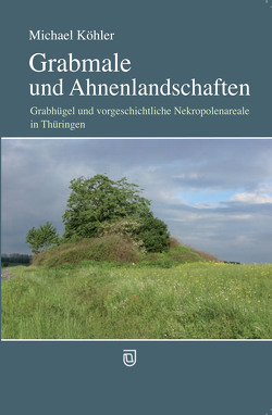 Grabmale und Ahnenlandschaften von Köhler,  Michael