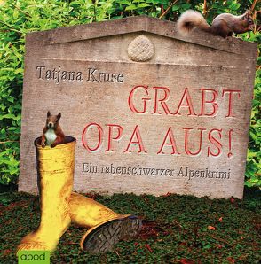 Grabt Opa aus! von Kern,  Jo, Kruse,  Tatjana