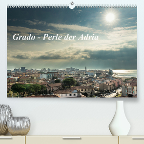 Grado – Perle der Adria (Premium, hochwertiger DIN A2 Wandkalender 2020, Kunstdruck in Hochglanz) von cmarits,  hannes