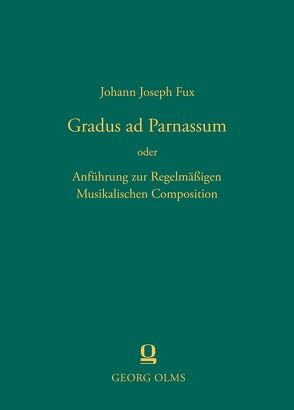 Gradus ad Parnassum Anführung zur Regelmäßigen Musikalischen Composition von Fux,  Johann Joseph
