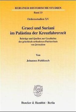 Graeci und Suriani im Palästina der Kreuzfahrerzeit. von Pahlitzsch,  Johannes
