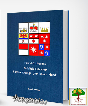 Gräflich-Erbacher Familienzweige „zur linken Hand“ von Prof. Dr. Dingeldein,  Heinrich J.