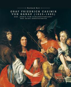 Graf Friedrich Casimir von Hanau (1623–1685) von Bott,  Gerhard