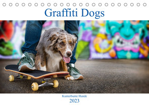 Graffiti Dogs (Tischkalender 2023 DIN A5 quer) von Dzierzawa (DoraZett),  Judith