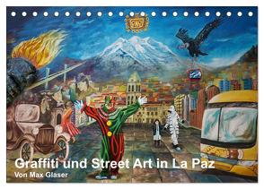 Graffiti und Street Art in La Paz (Tischkalender 2024 DIN A5 quer), CALVENDO Monatskalender von Max Glaser,  Dr.