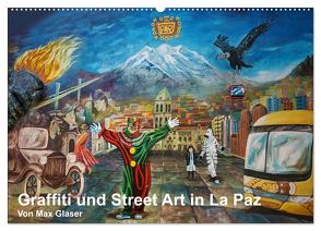 Graffiti und Street Art in La Paz (Wandkalender 2024 DIN A2 quer), CALVENDO Monatskalender von Max Glaser,  Dr.