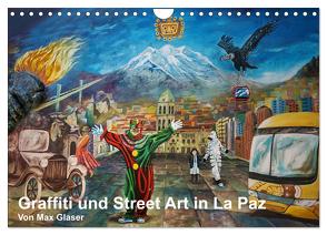 Graffiti und Street Art in La Paz (Wandkalender 2024 DIN A4 quer), CALVENDO Monatskalender von Max Glaser,  Dr.