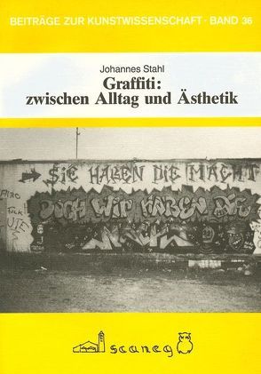 Graffiti: zwischen Alltag und Ästhetik von Stahl,  Johannes