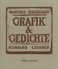 Grafik & Gedichte von Heinze,  Uwe, Johne,  Marc, Lochner,  Reinhard, Scheithauer,  Manfried