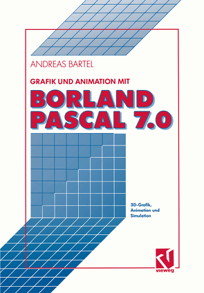 Grafik und Animation mit Borland Pascal 7.0 von Bartel,  Andreas
