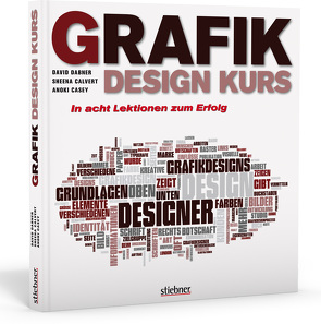 Grafikdesign Kurs von Calvert,  Sheena, Casey,  Anoki, Dabner,  David, Meinel,  Maria