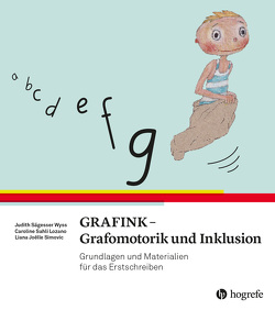 GRAFINK – Grafomotorik und Inklusion von Sägesser Wyss,  Judith, Sahli Lozano,  Caroline, Simovic,  Liana Joëlle