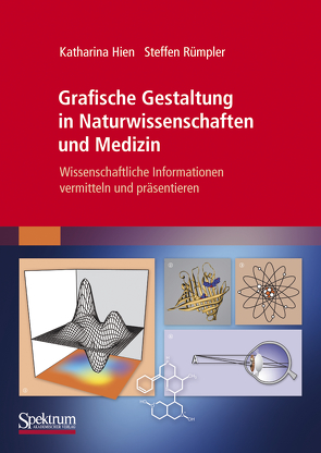 Grafische Gestaltung in Naturwissenschaften und Medizin von Hien,  Katharina, Rümpler,  Steffen