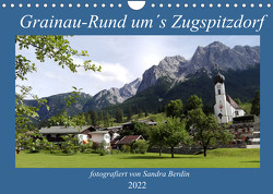 Grainau – Rund um´s Zugspitzdorf (Wandkalender 2022 DIN A4 quer) von Berdin,  Sandra