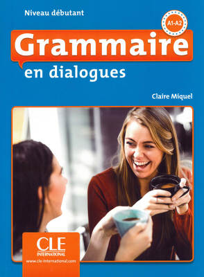 Grammaire en dialogues von Miquel,  Claire