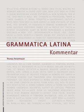 Grammatica Latina / Kommentar von Fleischhauer,  Thomas