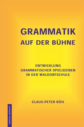 GrammatiK auf der Bühne von Pädagogische Forschungsstelle, Röh,  Claus-Peter, Schmid,  Johanna