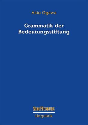 Grammatik der Bedeutungsstiftung von Ogawa,  Akio