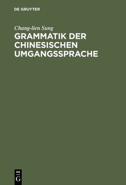 Grammatik der chinesischen Umgangssprache von Sung,  Chang-lien