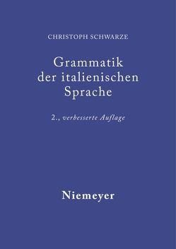 Grammatik der italienischen Sprache von Schwarze,  Christoph