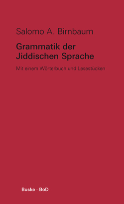 Grammatik der Jiddischen Sprache von Birnbaum,  Salomo A.