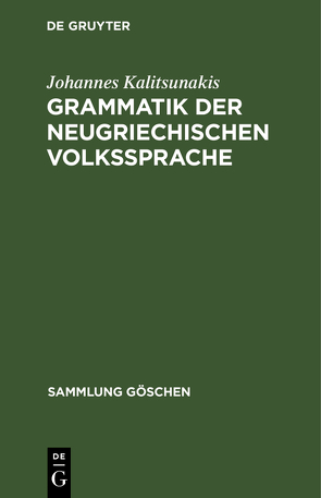 Grammatik der neugriechischen Volkssprache von Kalitsunakis,  Johannes