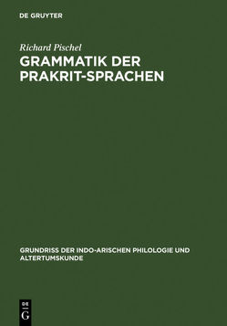Grammatik der Prakrit-Sprachen von Pischel,  Richard