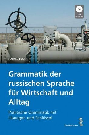 Grammatik der russischen Sprache für Wirtschaft und Alltag von Loos,  Harald