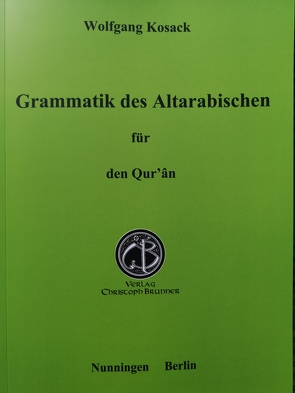 Grammatik des Altarabischen für den Qur’ân von Kosack,  Wolfgang