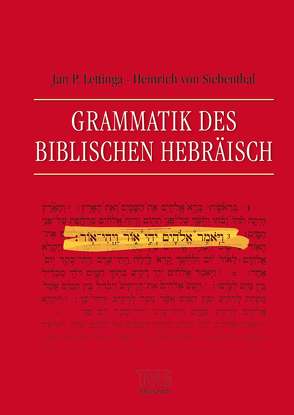 Grammatik des Biblischen Hebräisch von Lettinga,  Jan P., Siebenthal,  Heinrich von