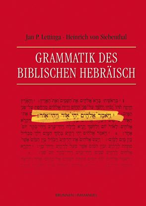 Grammatik des Biblischen Hebräisch von Lettinga,  Jan P., Siebenthal,  Heinrich von