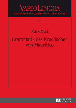 Grammatik des Kreolischen von Mauritius von Möst,  Mark