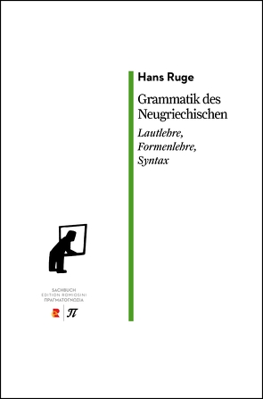 Grammatik des neugriechischen. Lautlehre, Formenlehre, Syntax von Ruge,  Hans
