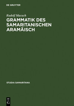 Grammatik des samaritanischen Aramäisch von Macuch,  Rudolf