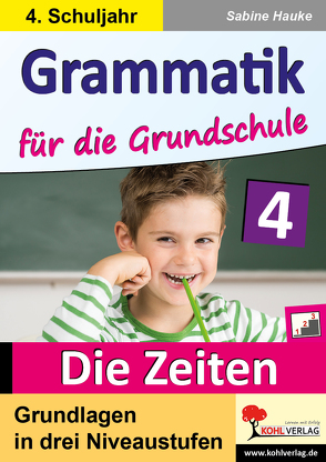 Grammatik für die Grundschule – Die Zeiten / Klasse 4 von Hauke,  Sabine