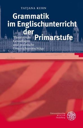 Grammatik im Englischunterricht der Primarstufe von Kuhn,  Tatjana