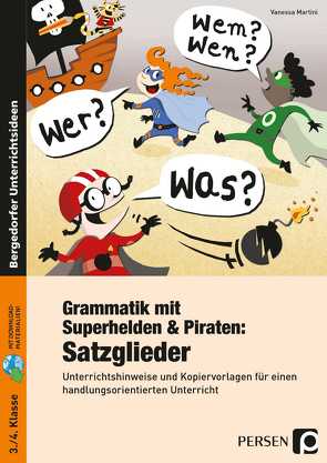 Grammatik mit Superhelden & Piraten: Satzglieder von Martini,  Vanessa