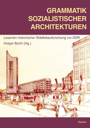 Grammatik sozialistischer Architekturen von Barth,  Holger